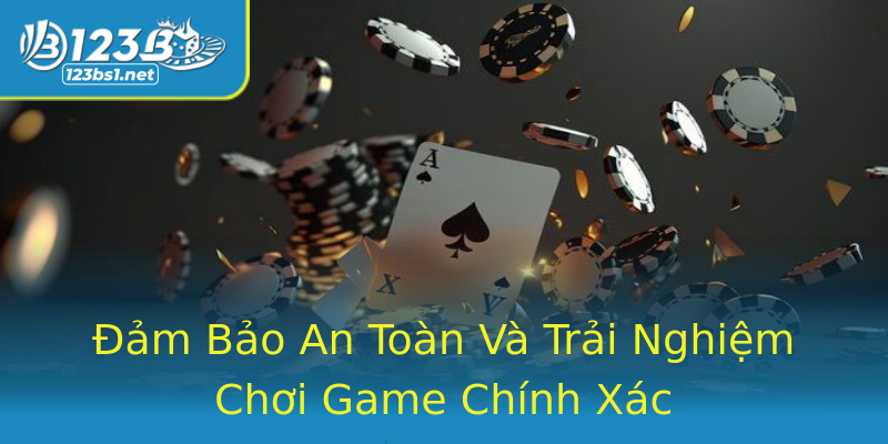 Đảm Bảo An Toàn Và Trải Nghiệm Chơi Game Chính Xác Đảm Bảo An Toàn Và Trải Nghiệm Chơi Game Chính Xác