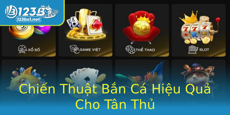 Chiến Thuật Bắn Cá Hiệu Quả Cho Tân Thủ Chiến Thuật Bắn Cá Hiệu Quả Cho Tân Thủ
