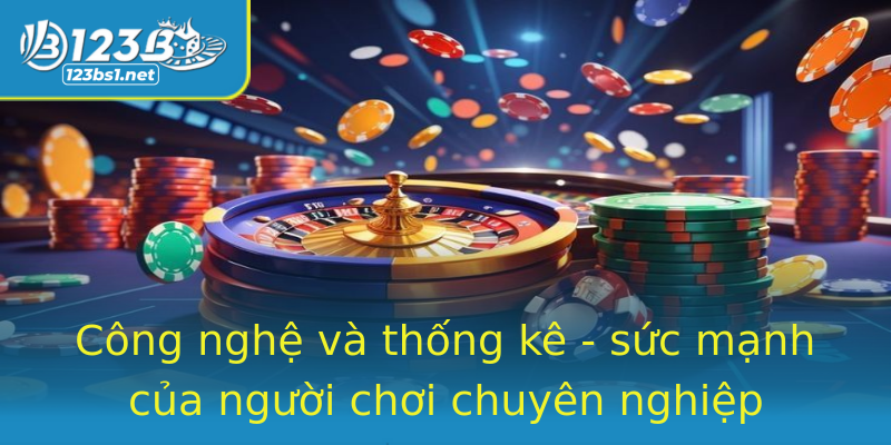 Công nghệ và thống kê - sức mạnh của người chơi chuyên nghiệp Công nghệ và thống kê - sức mạnh của người chơi chuyên nghiệp