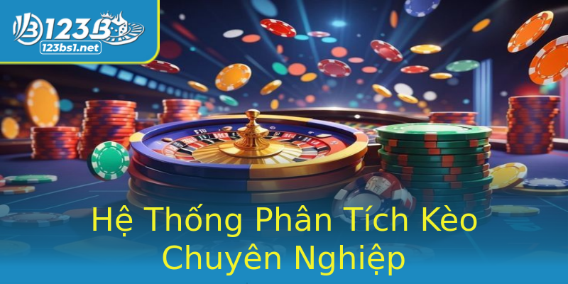 Hệ Thống Phân Tích Kèo Chuyên Nghiệp Hệ Thống Phân Tích Kèo Chuyên Nghiệp