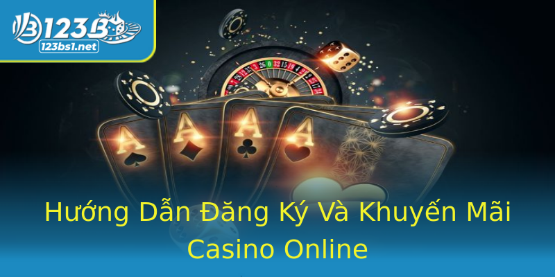 Hướng Dẫn Đăng Ký Và Khuyến Mãi Casino Online Hướng Dẫn Đăng Ký Và Khuyến Mãi Casino Online