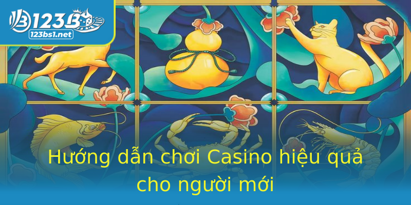 Hướng dẫn chơi Casino hiệu quả cho người mới Hướng dẫn chơi Casino hiệu quả cho người mới