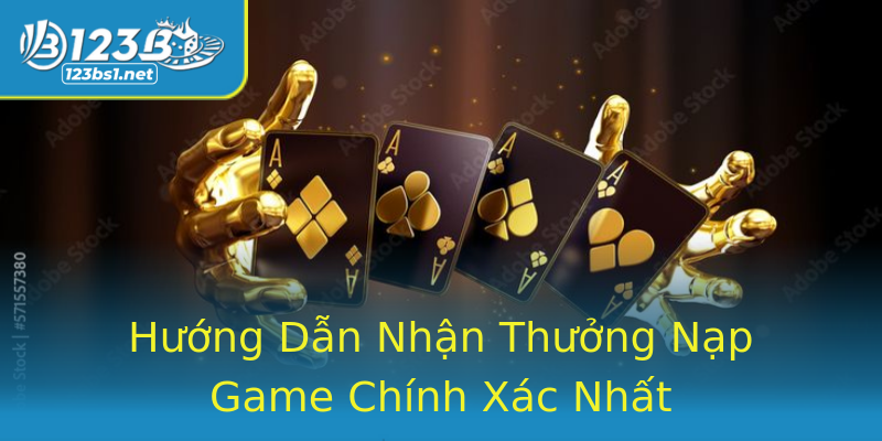 Hướng Dẫn Nhận Thưởng Nạp Game Chính Xác Nhất Hướng Dẫn Nhận Thưởng Nạp Game Chính Xác Nhất
