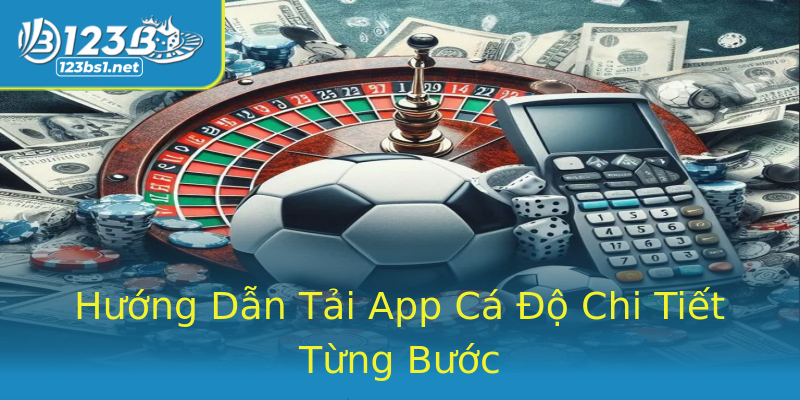 Hướng Dẫn Tải App Cá Độ Chi Tiết Từng Bước Hướng Dẫn Tải App Cá Độ Chi Tiết Từng Bước