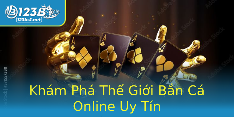 Khám Phá Thế Giới Bắn Cá Online Uy Tín Khám Phá Thế Giới Bắn Cá Online Uy Tín