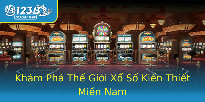 Khám Phá Thế Giới Xổ Số Kiến Thiết Miền Nam Khám Phá Thế Giới Xổ Số Kiến Thiết Miền Nam