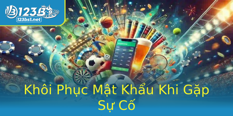 Khôi Phục Mật Khẩu Khi Gặp Sự Cố Khôi Phục Mật Khẩu Khi Gặp Sự Cố