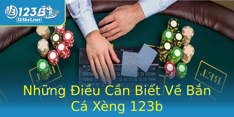 Những Điều Cần Biết Về Bắn Cá Xèng 123b Những Điều Cần Biết Về Bắn Cá Xèng 123b