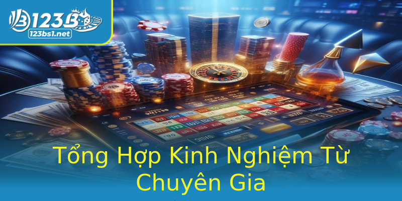 Tổng Hợp Kinh Nghiệm Từ Chuyên Gia Tổng Hợp Kinh Nghiệm Từ Chuyên Gia