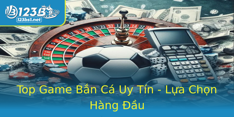 Top Game Bắn Cá Uy Tín - Lựa Chọn Hàng Đầu Top Game Bắn Cá Uy Tín - Lựa Chọn Hàng Đầu
